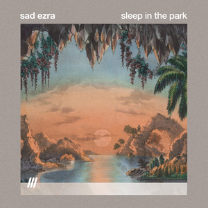 sleep in the park by sad ezra