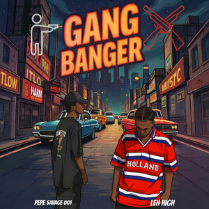 Gang Banger by Leh High, Pepe Savage 001