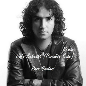 Cafe Behesht (Paradise Cafe) [Remix] — Reza Yazdani cover art