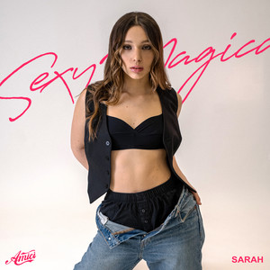 SEXY MAGICA - musica e testo di Sarah Toscano | Spotify