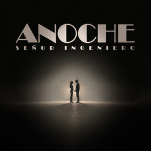 Anoche by Señor Ingeniero