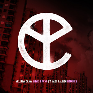 Yellow Claw - Love & War (feat. Yade Lauren) [Chris Val Remix]