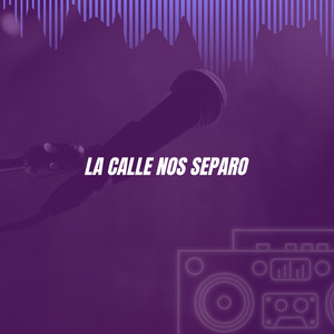 La Calle Nos Separo by Blaze RD