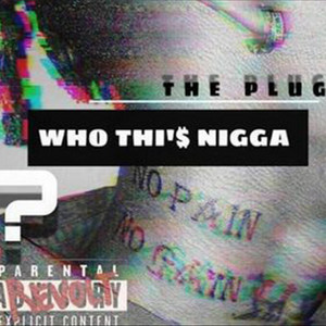 Who This Nigga by The Plug