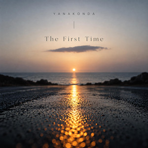 The First Time by Yanakonda