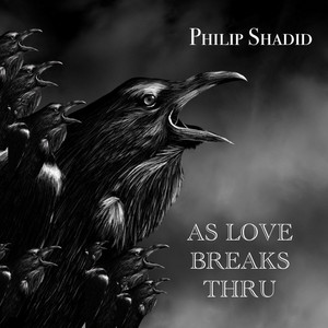 As Love Breaks Thru - Acoustic version by Philip Shadid