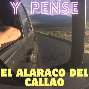 Y PENSE by EL ALARACO DEL CALLAO