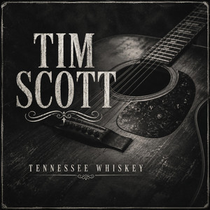 Tennessee Whiskey by Tim Scott