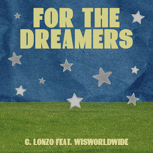 FOR THE DREAMERS by G.Lonzo, wisworldwide