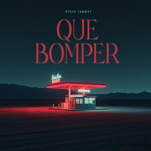 QUE BOMPER by Kilyn Rapper