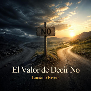 El Valor de Decir No by Luciano Rivers