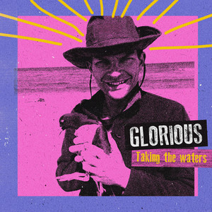 Glorious by Taking the Waters