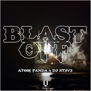 Blast Off by Atom Panda, DJ St3v3