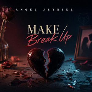 Make/Break Up by Angel Jeyriel