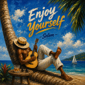 Enjoy yourself by Solom