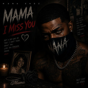 Mama I Miss You by Nana Endz