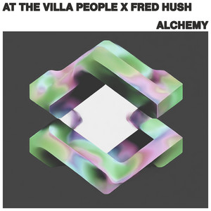 Alchemy by At The Villa People, Fred Hush