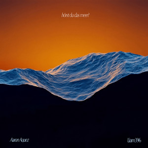 Hörst Du Das Meer? by Aaron Aquez, Liam396