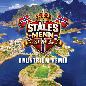Vi heier på vårt lille land (Ununtrium Remix) by Ståles menn, Andreas Gjefle, Ununtrium