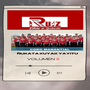 CORO MANANTIAL - ÑUKATA KUYAK YAYITU