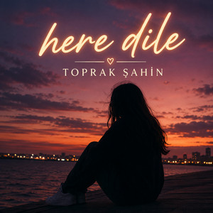 Here dıle by Toprak Şahin