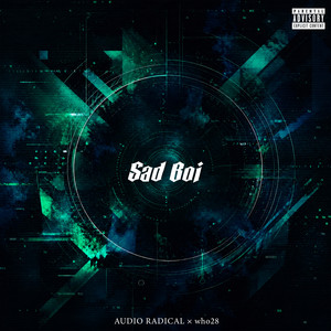 Sad Boi (feat. who28) by AUDIO RADICAL, who28