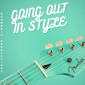 Harmoniaproductions - Going out in Style