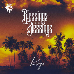 Blessings on Blessings by Kvngs