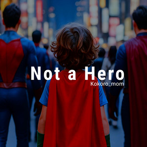 Not a Hero