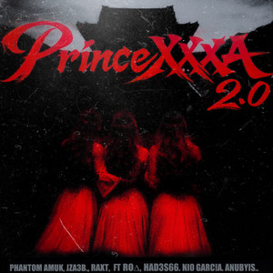 PRINCEXXXA 2.0 by PHANTOM AMUK, JZA3B., RAXT, RO∆, HAD3S66., NI0 GARC!A., ANUBYIS..