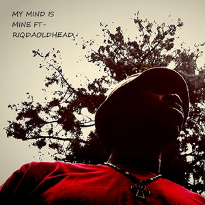 MY MIND IS MINE by Riqdaoldhead