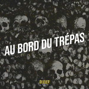 Au bord du trépas by DJ FLET