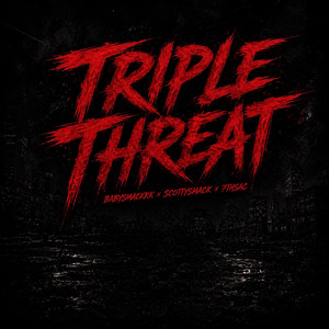 Triple Threat by BabySmackkk, ScottySmack, 7thSac