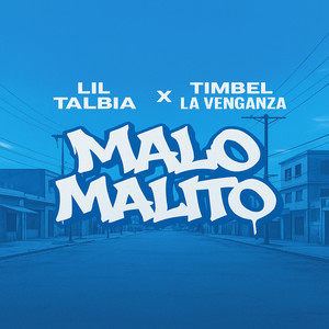 Malo Malito by Lil TALBIA, Timbel La Venganza