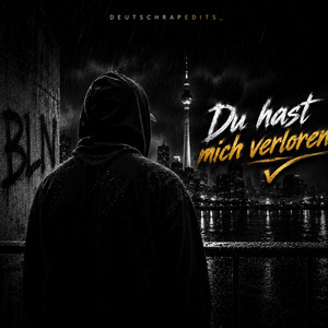 Du hast mich verloren by DeutschrapEdits_