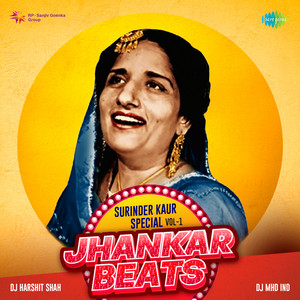 Prakash Kaur, Surinder Kaur, DJ Harshit Shah & DJ MHD IND - Sui Ve Sui (Jhankar Beats)
