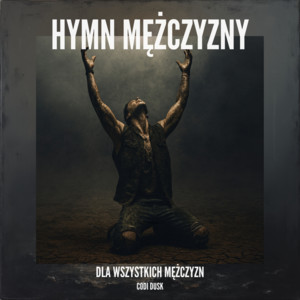 Hymn Mężczyzny by CODI