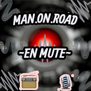 En mute by MAN.ON.ROAD