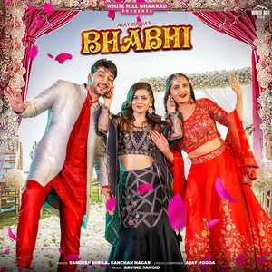 Bhabhi by Sandeep Surila, Kanchan Nagar, Ajay Hooda
