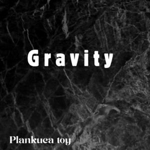 Gravity by plankuca toy