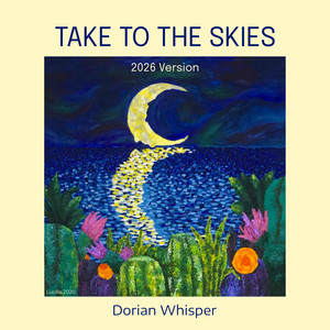 Take To The Skies - 2026 Version by Dorian Whisper