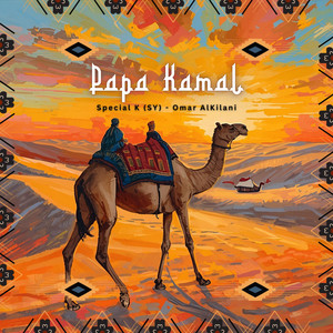 Papa Kamal by Hijaz Convoy, Special K (SY), Omar Alkilani, Sound Of Dunes