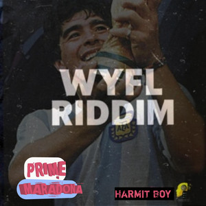 Prime Maradona | WYFL Riddim by Harmit Boy