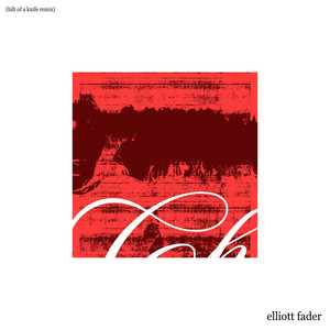 Hilt of a Knife - Remix by Chidashi, Elliott Fader