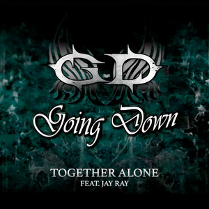 Together Alone by Going Down, Jay Ray