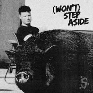 (WON'T) STEP ASIDE by SULFITE