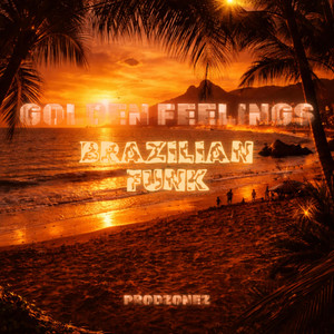Golden Feelings - Brazilian Funk by prodZonez