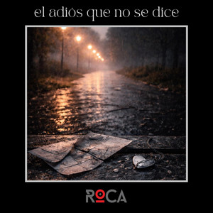 El adiós que no se dice by Roca