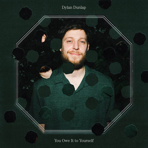 You Owe It to Yourself by Dylan Dunlap