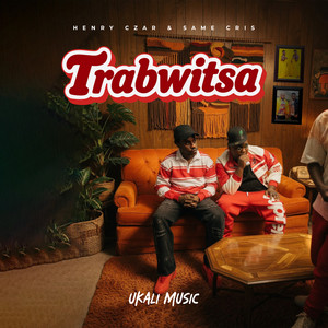Zabwino by Ukali Music, Henry Czar, Same Cris, SKHRIZY